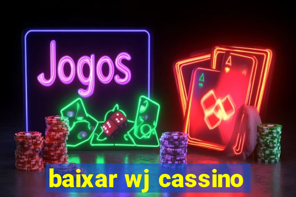 baixar wj cassino